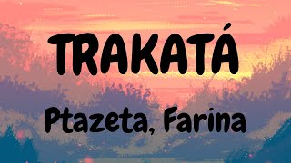 Ptazeta, Farina - Trakatá #lyrics #tiktok #viral #trakata #farina #ptazeta
