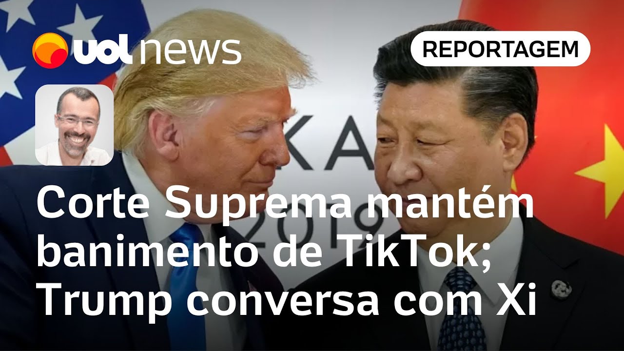 TikTok banido nos EUA: Corte Suprema do país mantém banimento do app; Trump conversa com Xi
