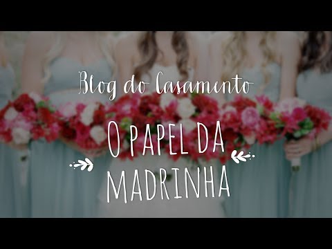 O Papel da Madrinha de Casamento