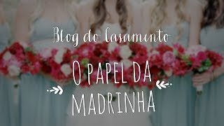 O Papel da Madrinha de Casamento