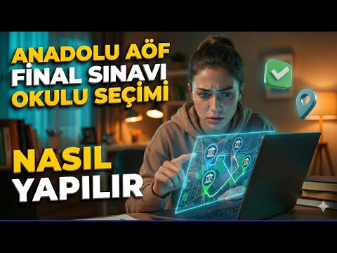 How to Choose Your Anadolu Aöf Fall Term Final Exam Center and School? You Can Choose Your School