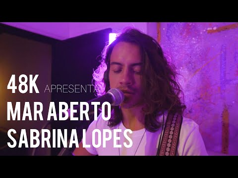 48k Apresenta #01 -  "Ex- Amor" - MAR ABERTO, Sabrina Lopes (Versão Acústico)