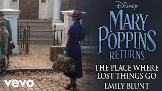 Emily Blunt - The Place Where Lost Things Go (From &quot;Mary Poppins Returns&quot;/Audio Only)