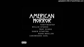 Tony Two-Step - American Horror Ft. Willie Starks, Tray Digga, Sabir Stanton, Rohn Bueller & Cardboa