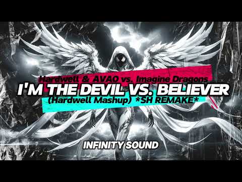 Hardwell & AVAO vs. Imagine Dragons - I'm The Devil vs. Believer (Hardwell Mashup) *SH REMAKE*