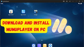 How to Download and Install MumuPlayer on PC – Step-by-Step Guide