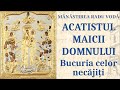 Acatistul Maicii Domnului Bucuria Celor Necăjiți Mănăstirea Radu Vodă