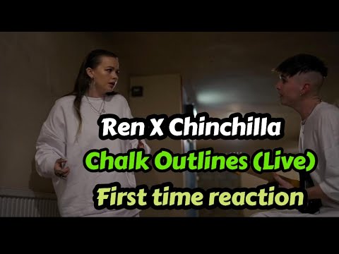 Ren X Chinchilla - Chalk Outlines (Live) (Reaction) - First Time Hearing