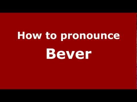 How to Pronounce Bever - PronounceNames.com