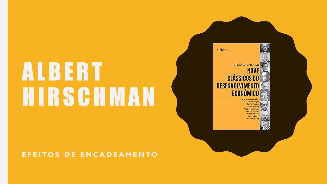 Hirschman e os efeitos de encadeamento