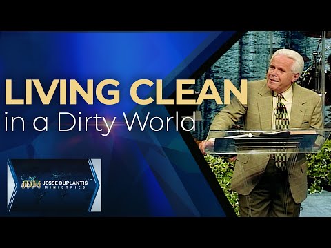 Living Clean in a Dirty World | Jesse Duplantis