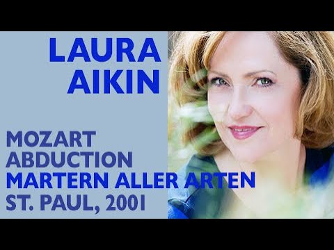 Laura Aikin - Mozart: ABDUCTION FROM THE SERAGLIO, Martern aller arten (orig. version), 2001
