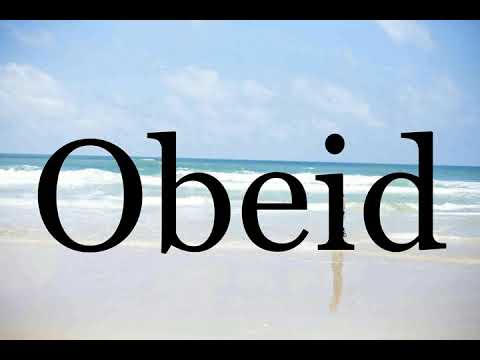 How To Pronounce Obeid🌈🌈🌈🌈🌈🌈Pronunciation Of Obeid