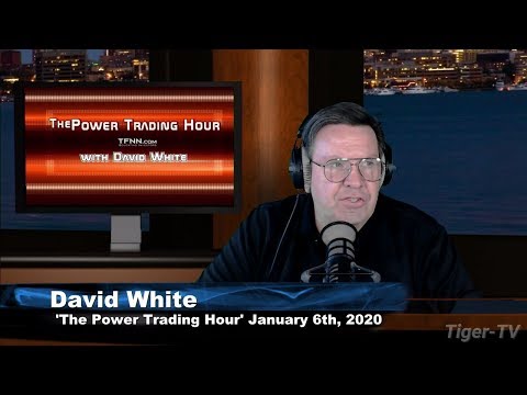 January 6th, The Power Trading Hour with David White on TFNN - 2020