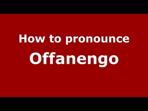 How to pronounce Offanengo (Italian/Italy) - PronounceNames.com