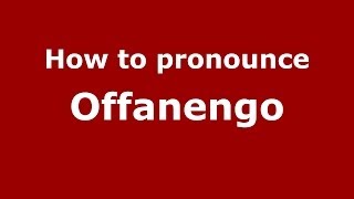 How to pronounce Offanengo