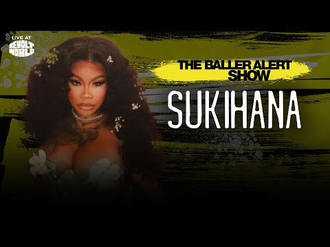 Sukihana Talks Reality TV, Music, Surgery, and Personal Growth on Baller Alert Live | REVOLT WORLD