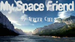 My Space Friend Tercer Cielo