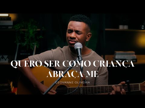 Quero ser como criança/ Abraça-me