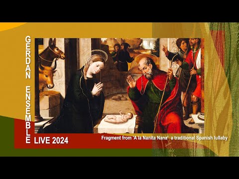 'A la Nanita Nana' – a traditional Spanish lullaby , ҐЕРДАН - GERDAN Ensemble LIVE 2024