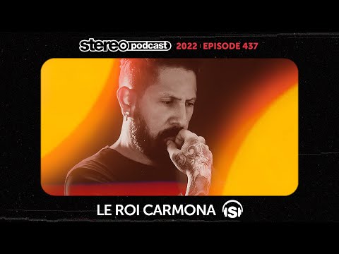LE ROI CARMONA | Stereo Productions Podcast 437
