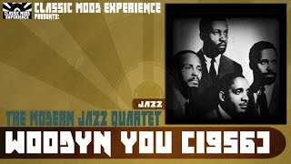 The Modern Jazz Quartet - Woodyn You (1956)