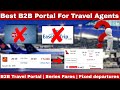 Best B2B Travel Portal for Travel Agent | which is best B2B Travel Portal | 2023