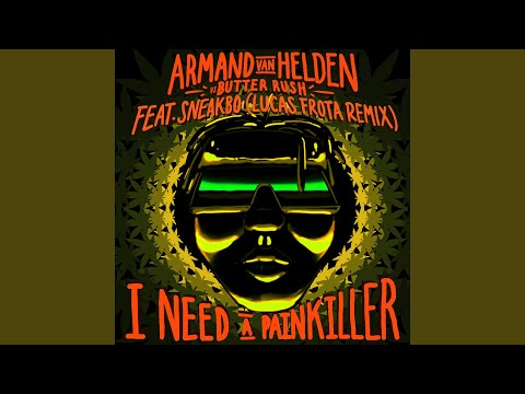 I Need A Painkiller (Armand Van Helden Vs. Butter Rush / Lucas Frota Remix)