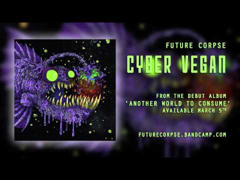 FUTURE CORPSE - Cyber Vegan