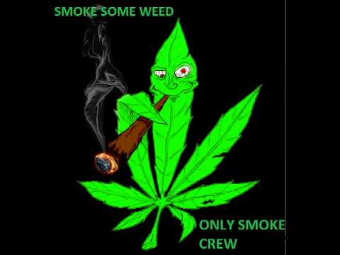 Only Smoke Crew - Smoke Some Weed