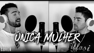 Única Mulher - Anselmo Ralph I Heartbreakers Rui &amp; Marcos Cover