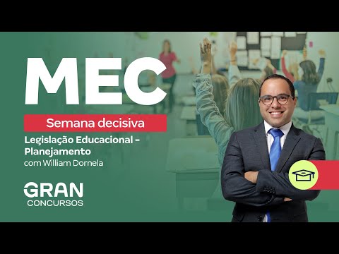 MEC Competition - Decisive Week - Educational Legislation - Planning with William Dornela