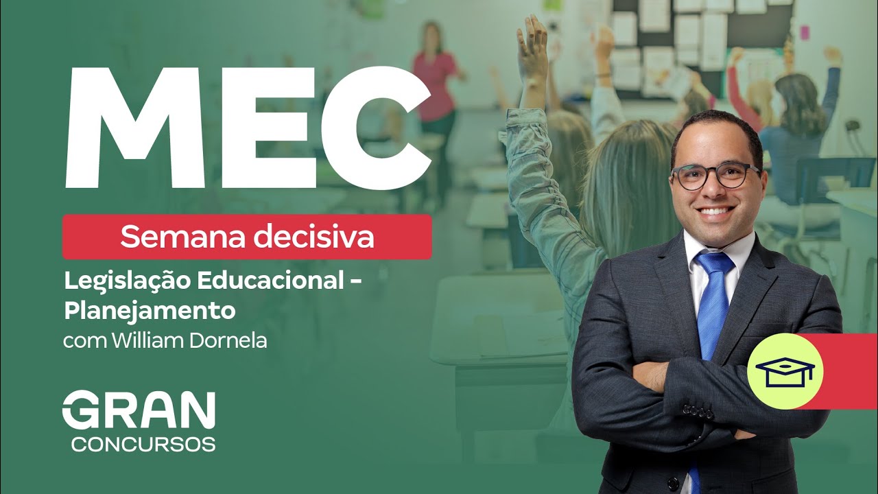 Concurso MEC - Semana decisiva - Legislação Educacional - Planejamento com William Dornela