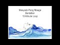 Masyado Pang Maaga | Ben&Ben | 15-Minute Loop