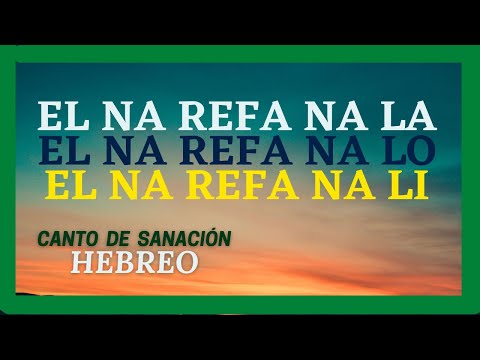 ☀️ SANALA SANALE SANAME 💫 Oración Plegaria de SANACIÓN en Hebreo EL NA REFA NA LA - LO - LI - Moisés