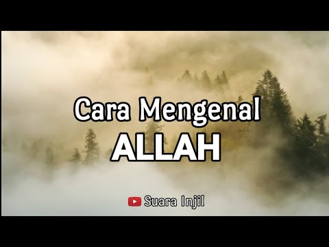 Cara Mengenal Allah. Renungan Dan Doa.