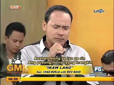 "Ikaw Lang"(feat. Chad Borja with MOV Band)