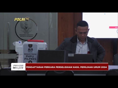 PRESISI UPDATE: PENDAFTARAN PERKARA PERSELISIHAN HASIL PEMILIHAN UMUM 2024 23/03/24 16.00