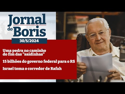 Jornal do Boris - 30/5/2024 - Notícias do dia com Boris Casoy