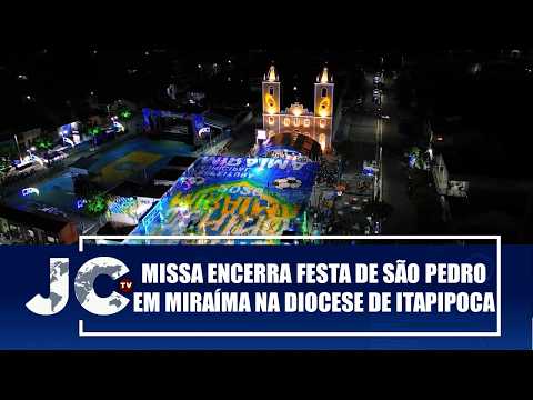 Missa encerra a Festa de São Pedro em Miraíma, na Diocese de Itapipoca – JCTV – 01/07/26