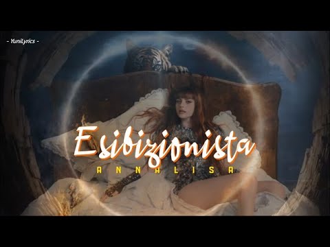 Annalisa - ESIBIZIONISTA (Lyrics/Testo)