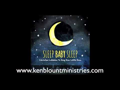 Sleep Baby Sleep - Christian Lullabies Album Preview ken blount