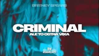 BRITNEY SPEARS - CRIMINAL ALE TO OSTRA VIXA (ROGAL575 MASHUP)