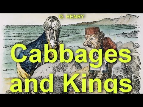 Cabbages and Kings  by O. HENRY (1862 - 1910) by Short Stories Audiobooks