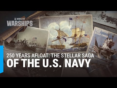 250 Years Afloat: The Stellar Saga of The U.S. Navy