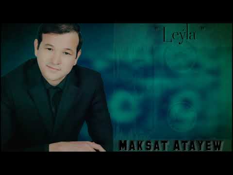 Maksat Atayew - Leyla #2024