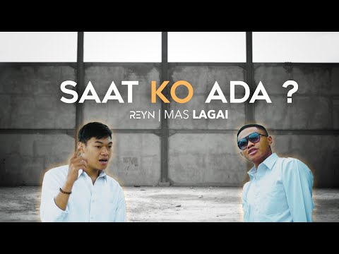 Pace Gunung - Saat Ko Ada ? feat. Mas Lagai & Reyn (Official Music Video)