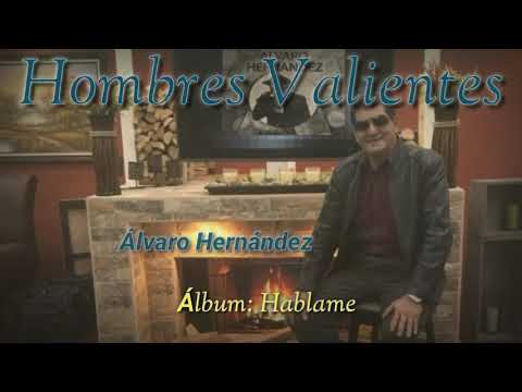 Hombres Valientes - Álvaro Hernández Oficial