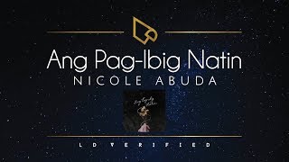 Nicole Abuda | Ang Pag-Ibig Natin (Lyric Video)
