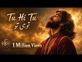 Tu Hi Tu Beautiful Sufi Kalam 1 Million Views Special Spiritual Qawwali 2026
